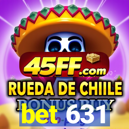 bet 631
